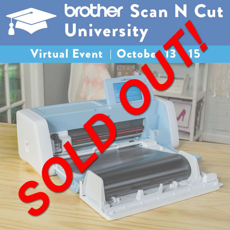 Brother Scan N Cut University Virtual Event: October 13 - 15, 2022 | 9AM-3PM PST