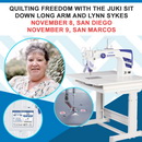 Quilting Freedom with the Juki Sit Down Long Arm and Lynn Sykes: November 8 - 9 San Diego and San Marcos Locations
