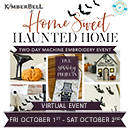 Home Sweet Haunted Home Kimberbell Virtual Event -