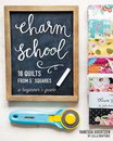 Stash Books: Charm School - 18 Quilts from 5 Inch Squares Book
