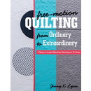 Free-Motion Quilting from Ordinary to Extraordinary