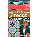 Quilters 10inch Square Precut Companion: Handy Reference Guide & 20+ Block Patterns, Featuring Layer Cakes, 10inch Stackers, Ten Squares and more!