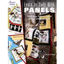 Learn to Quilt with Panels: Turn Any Fabric Panel into a Unique