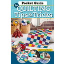 Pocket Guide to Quilting Tips & Tricks