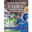 Dye and Print Fabric Using Shibori and More
