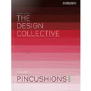 The Design Collective Vol. 1- Pincushions