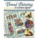 Thread Painting a Garden Quilt