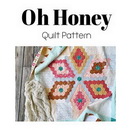 Oh Honey Quilt