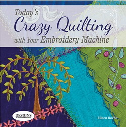 DIME - Crazy Quilting with Your Embroidery Machine by Eileen Roche